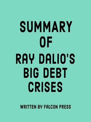 cover image of Summary of Ray Dalio's Big Debt Crises